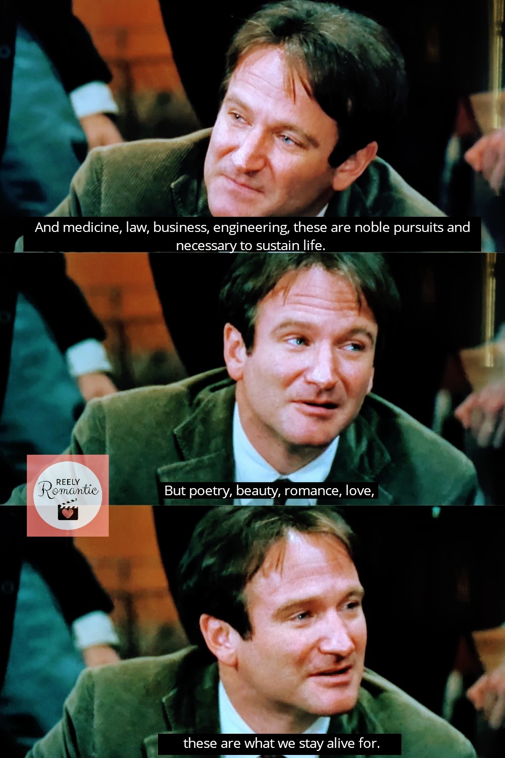 Dead Poets Society, Dead Poets Society quotes, Robin WIlliams quotes, quotes on love, life quotes, quotes on life, Reely Romantic 